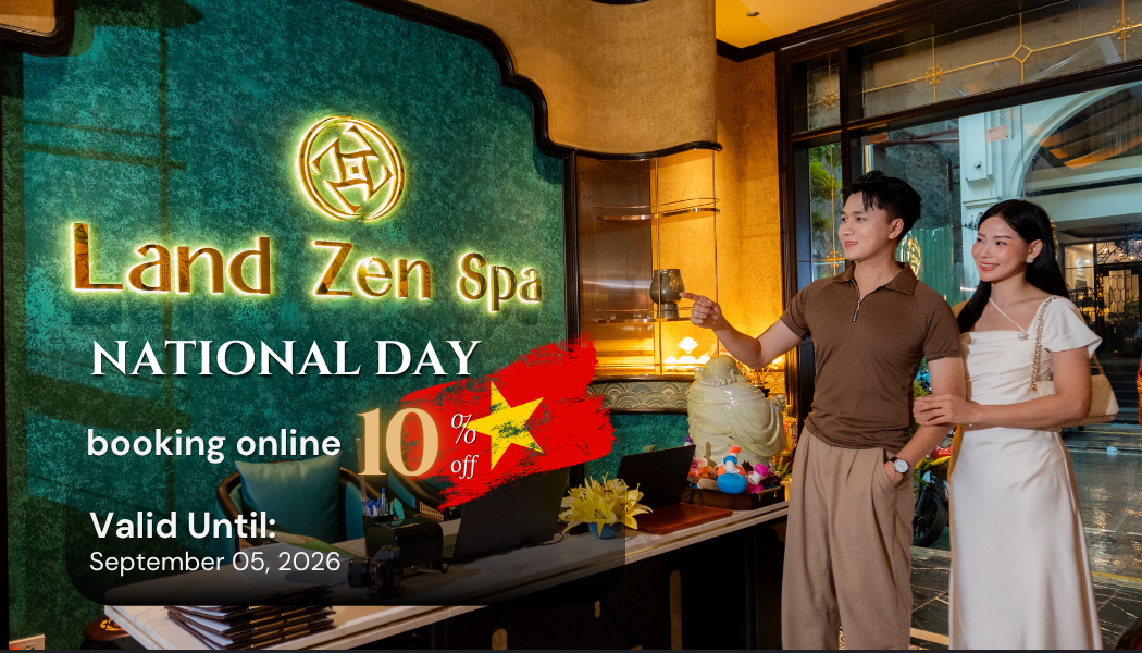 Land Zen Spa Ưu Đãi Lên Tới 10% Đặt Lịch Online Mừng Đại Lễ Quốc Khánh
