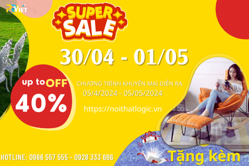 Chương trình ưu đãi đặc biệt nhân dịp 30/4 và 1/5 giảm giá lên đến 40% và nhiều phần quà hấp dẫn